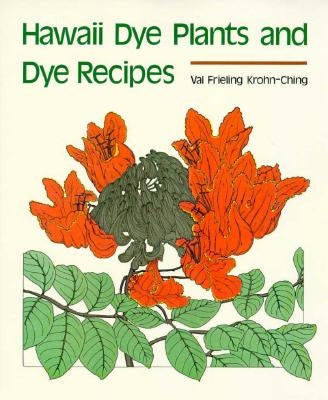 Hawaii Dye Plants and Dye Recipes Paperback University of Hawaii Press