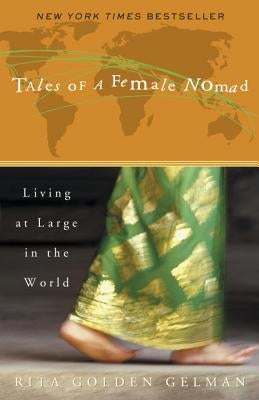 Tales of a Female Nomad: Living at Large in the World Crown Publishing Group (NY)