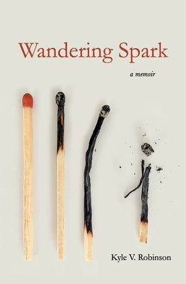 Wandering Spark: A Memoir Paperback Town-B Press