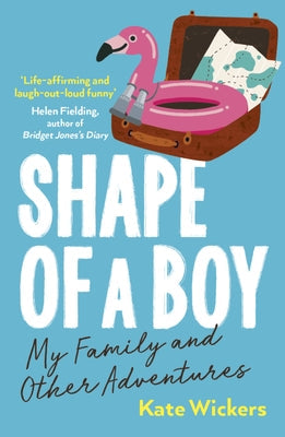 Shape of a Boy: My Family and Other Adventures Paperback Aurum