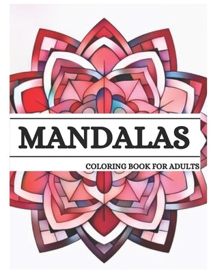 mandalas: book for adults: An Adult Coloring Book with Easy and Relieving Mindful Patterns Paperback Independently Published