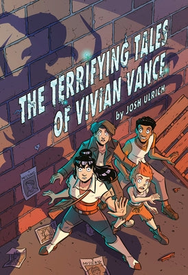 The Terrifying Tales of Vivian Vance: A Graphic Novel by Ulrich, Josh