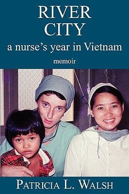 River City a Nurse's Year in Vietnam Paperback Toa Press LLC