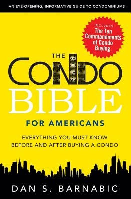 The Condo Bible for Americans: Everything You Must Know Before and After Buying a Condo Paperback Neon-Publishing Corp