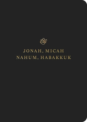 ESV Scripture Journal: Jonah, Micah, Nahum, and Habakkuk: Jonah, Micah, Nahum, and Habakkuk Bible Crossway