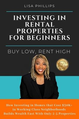 Investing in Rental Properties for Beginners: Buy Low, Rent High Paperback Affordablerei Llp