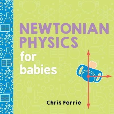 Newtonian Physics for Babies Board Book Sourcebooks Explore