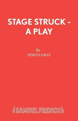 Stage Struck - A Play Paperback Samuel French
