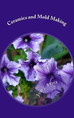 Ceramics and Mold Making: Helps and Hints Paperback Createspace Independent Publishing Platform