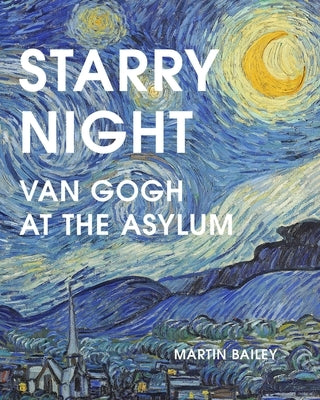 Starry Night: Van Gogh at the Asylum Paperback Frances Lincoln