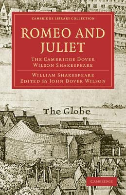 Romeo and Juliet: The Cambridge Dover Wilson Shakespeare Paperback Cambridge University Press