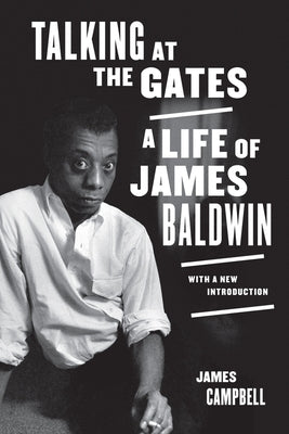 Talking at the Gates: A Life of James Baldwin Paperback University of California Press