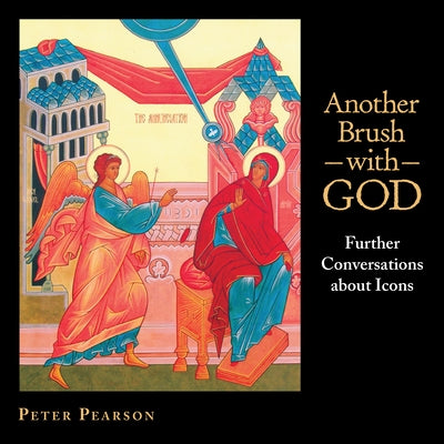 Another Brush with God: Further Conversations about Icons Paperback Morehouse Publishing
