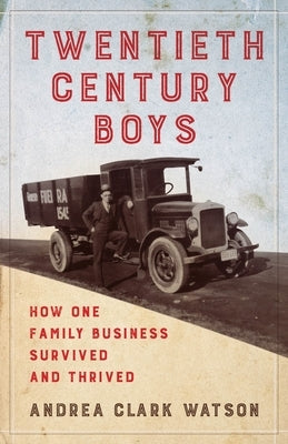 Twentieth Century Boys: How One Multigenerational Family Business Survived and Thrived Paperback She Writes Press