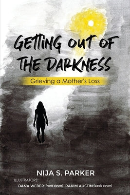 Grieving a Mother's Loss: Getting Out of the Darkness Paperback Dorrance Publishing Co.