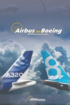 Airbus vs Boeing Paperback Independently Published