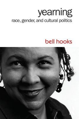Yearning: Race, Gender, and Cultural Politics Paperback Routledge