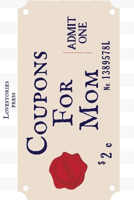 Coupons For Mom: Pre-filled Coupons - Gift - Blank pages Paperback Harper Parks Publishing
