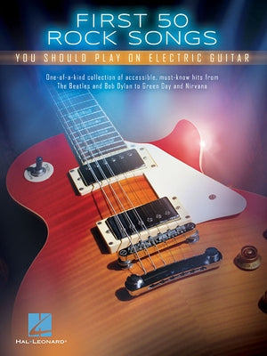 First 50 Rock Songs You Should Play on Electric Guitar Paperback Hal Leonard Publishing Corporation