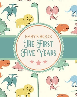 Baby's Book The First Five Years: Memory Keeper First Time Parent As You Grow Baby Shower Gift Loverly Family Press