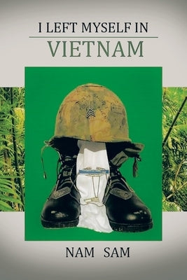 I Left Myself in Viet Nam Paperback Xlibris Us