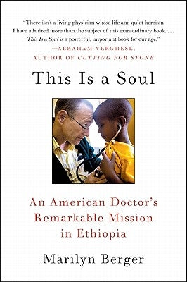 This Is a Soul: An American Doctor's Remarkable Mission in Ethiopia Paperback William Morrow & Company