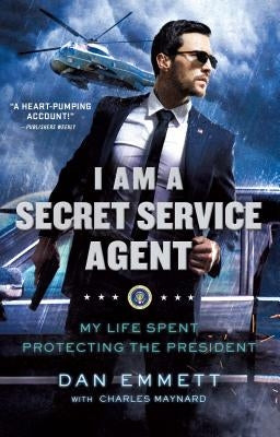 I Am a Secret Service Agent: My Life Spent Protecting the President Paperback St. Martin's Griffin