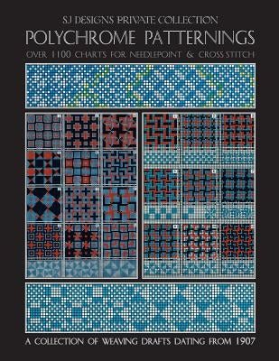 Polychrome Patternings: Over 1100 Charts for Needlepoint & Cross Stitch Paperback Independently Published