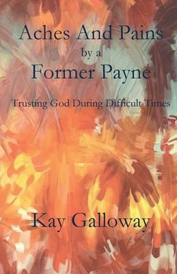 Aches and Pains by a Former Payne Paperback Parson's Porch