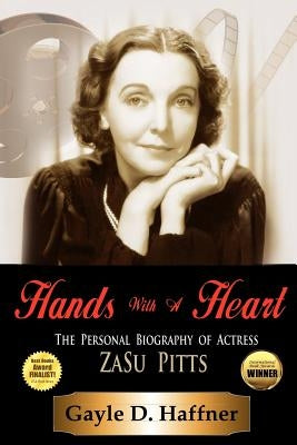 Hands with a Heart: The Personal Biography of Actress Zasu Pitts Paperback Outskirts Press