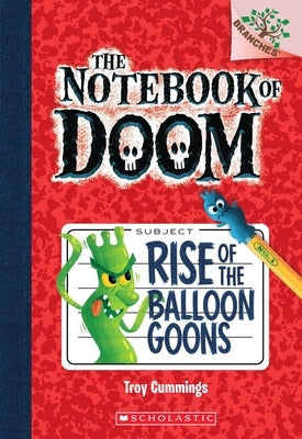 Rise of the Balloon Goons: A Branches Book (the Notebook of Doom #1): Volume 1 Paperback Scholastic Inc.