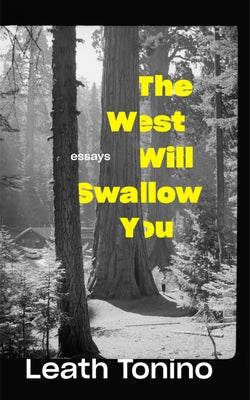 The West Will Swallow You: Essays Paperback Trinity University Press