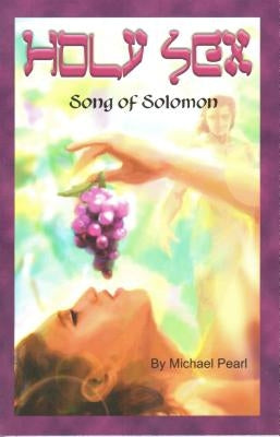 Holy Sex: Song of Solomon No Greater Joy Ministries