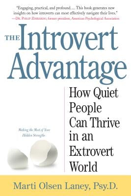 The Introvert Advantage: How Quiet People Can Thrive in an Extrovert World Paperback Workman Publishing