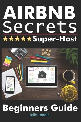 Airbnb Secrets Super-Host: Beginners Guide Paperback Cladd Publishing Inc.
