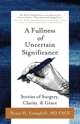 A Fullness of Uncertain Significance: Stories of Surgery, Clarity, & Grace Paperback Ten16 Press