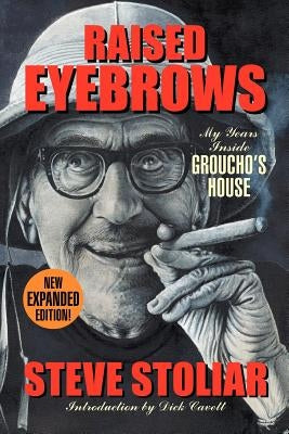 Raised Eyebrows - My Years Inside Groucho's House (Expanded Edition) Paperback BearManor Media