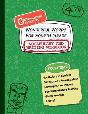 Wonderful Words for Fourth Grade Vocabulary and Writing Workbook: Definitions, Usage in Context, Fun Story Prompts, & More Paperback Grammaropolis