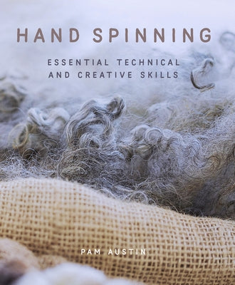 Hand Spinning: Essential Technical and Creative Skills Paperback Crowood Press (UK)