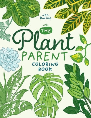 The Plant Parent Coloring Book: Beautiful Houseplant Love and Care Eclectic Esquire Media, LLC