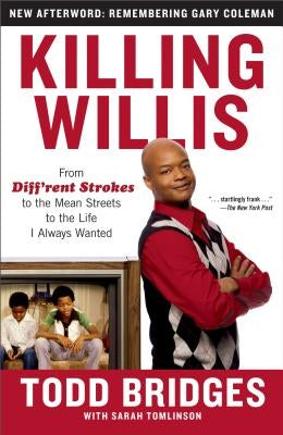 Killing Willis: From Diff'rent Strokes to the Mean Streets to the Life I Always Wanted Paperback Atria Books