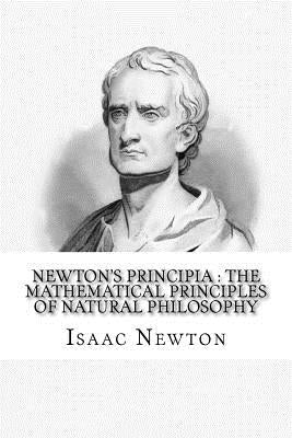 Newton's Principia: the mathematical principles of natural philosophy: To which is added Newton's system of the world Paperback Createspace Independent Publishing Platform