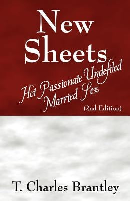 New Sheets: Hot Passionate Undefiled Married Sex Paperback Outskirts Press