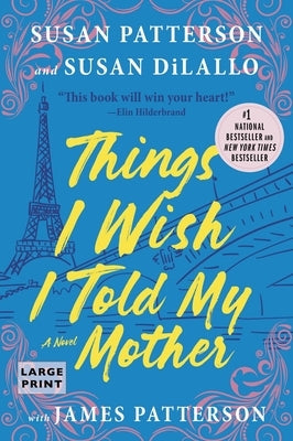 Things I Wish I Told My Mother by Patterson, Susan