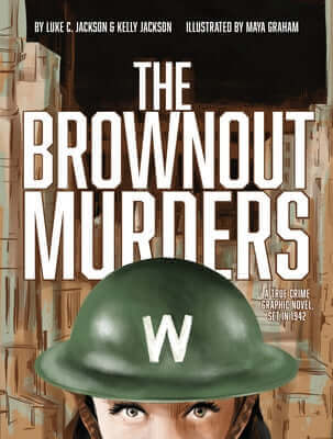 The Brownout Murders: A True Crime Graphic Novel, Set in 1942 Paperback Scribe Us