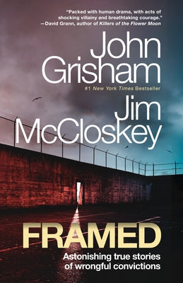 Framed: Astonishing True Stories of Wrongful Convictions by Grisham, John