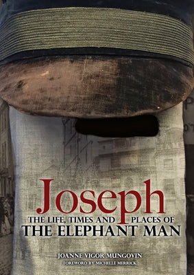 Joseph: The Life, Times and Places of the Elephant Man Paperback Mango Books