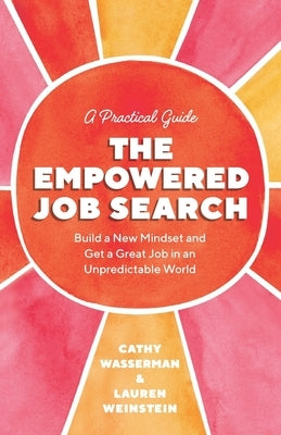 The Empowered Job Search: Build a New Mindset and Get a Great Job in an Unpredictable World Paperback Coachable LLC
