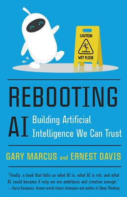 Rebooting AI: Building Artificial Intelligence We Can Trust Paperback Vintage