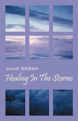Healing in the Storms Paperback Outskirts Press